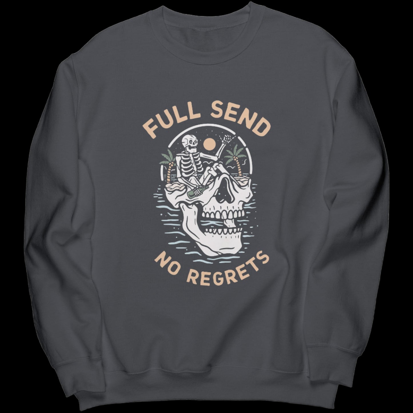 FULL SEND SWEATSHIRT