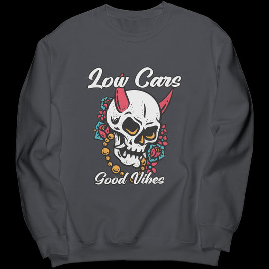 LOW CAR GOOD VIBES SWEATSHIRT